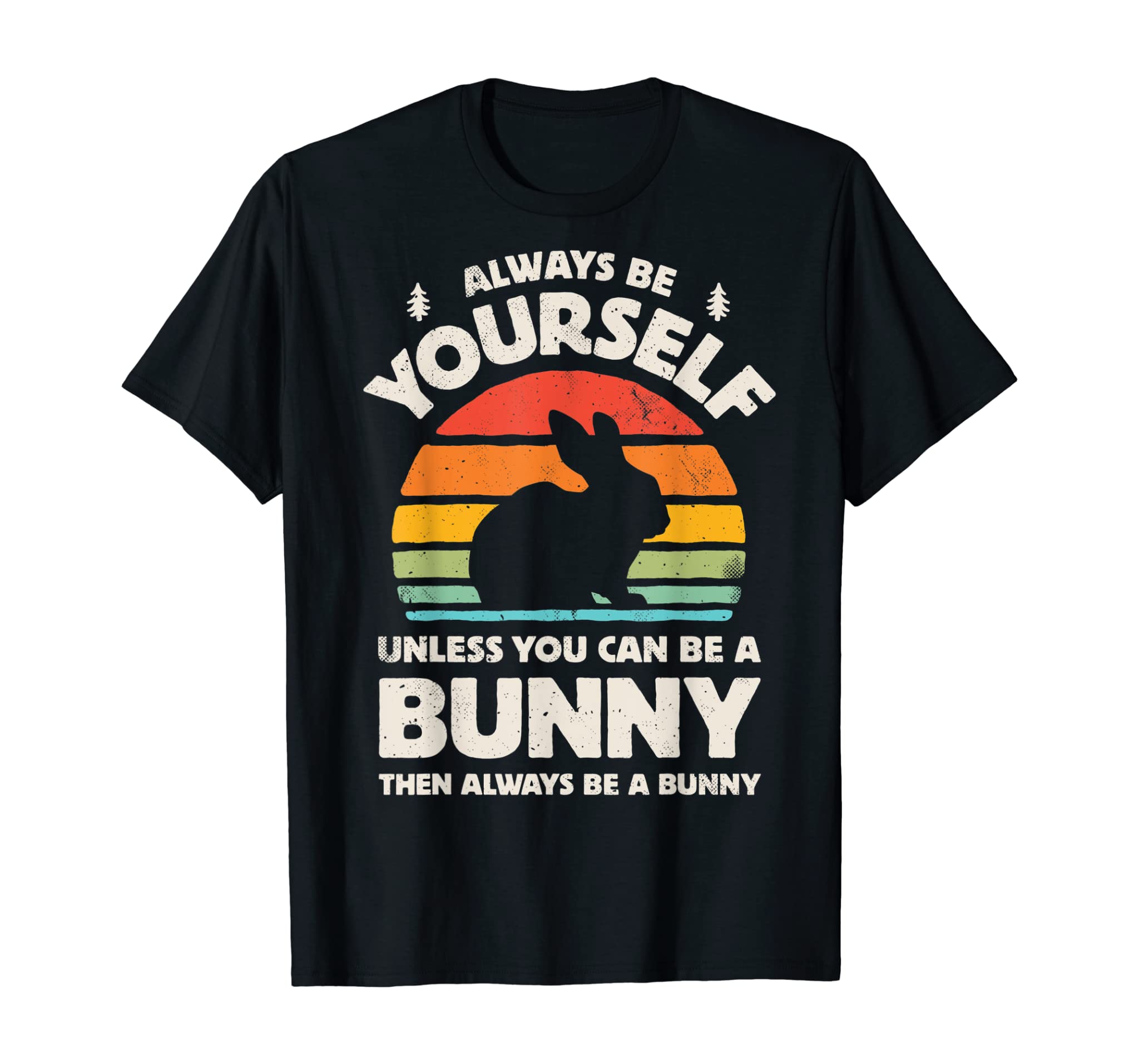 Always Be Yourself Unless You Can Be A Bunny Rabbit Vintage T-Shirt