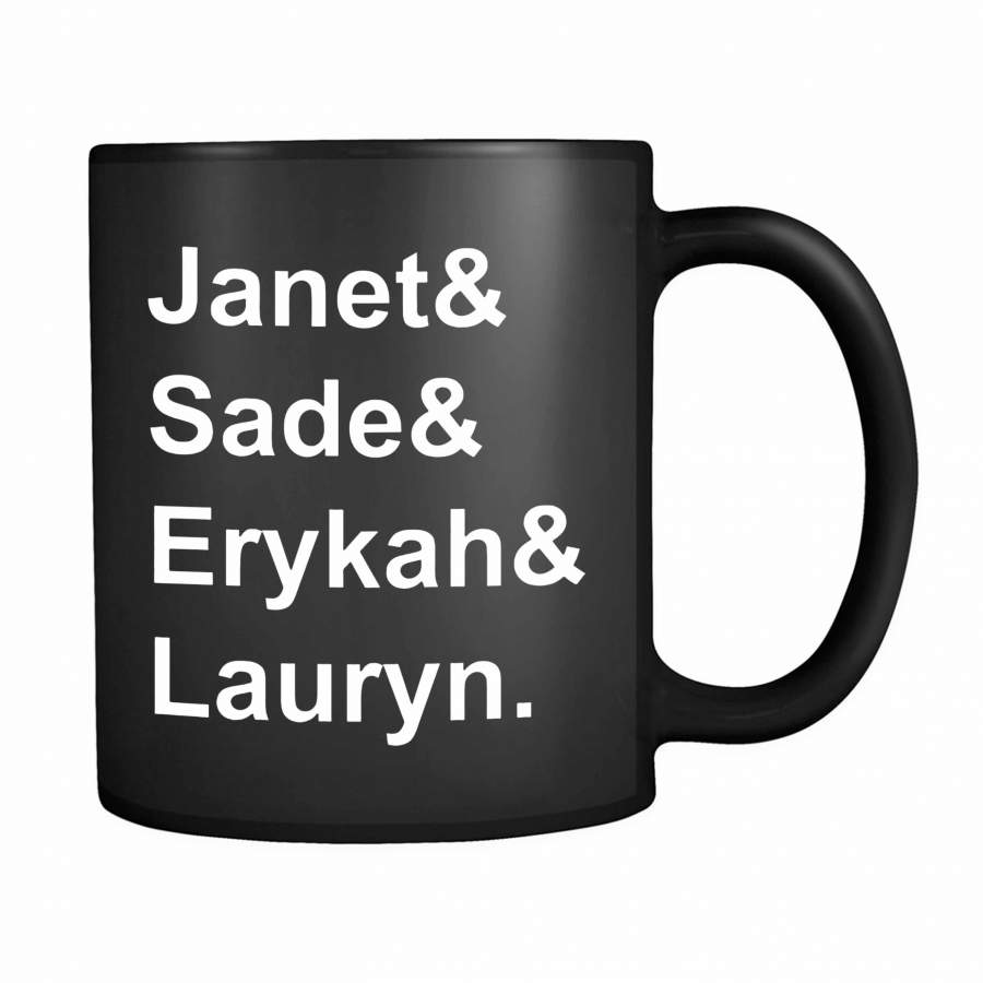 Janet, Sade, Erykah, Lauryn Top Fav Artist 11oz Mug