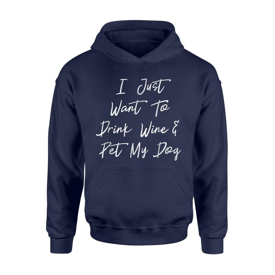 Drink Wine And Pet My Dog Funny Puppy Drinking Hoodie