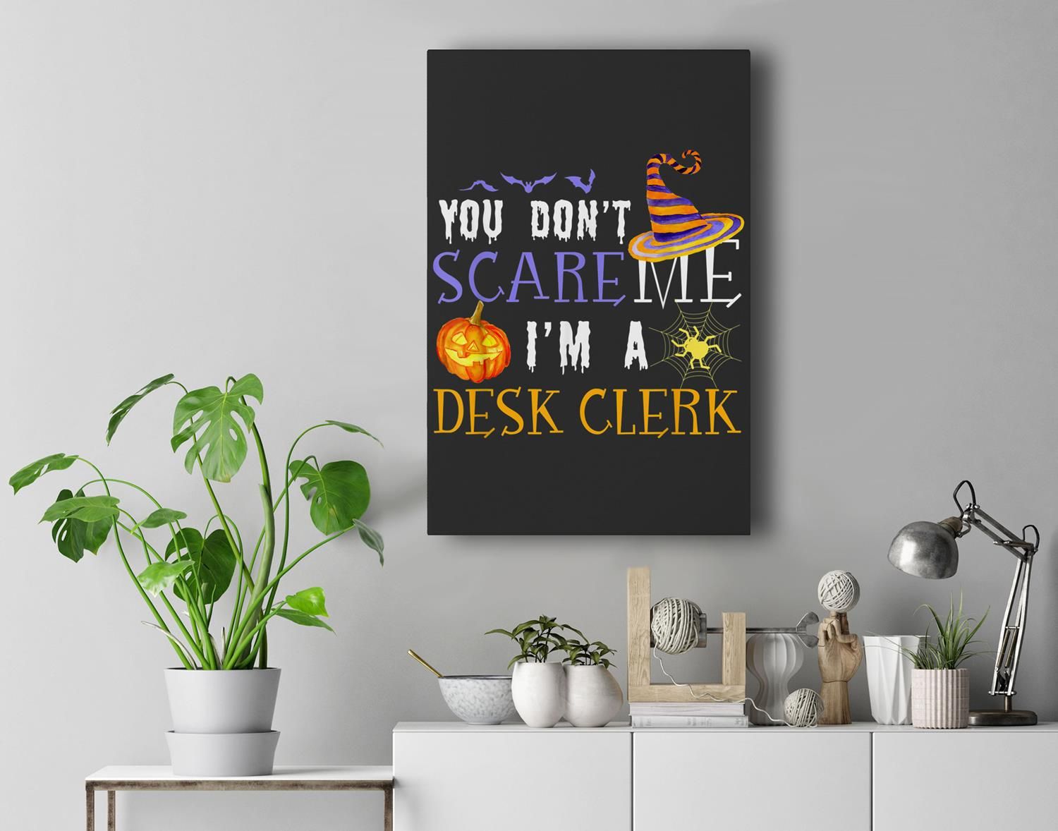 You Don’T Scare Me I’M A Desk Clerk Halloween Matching Funny Premium Wall Art Canvas Decor