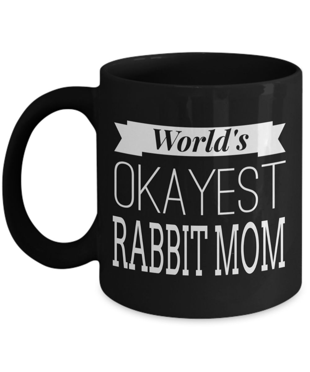 Bunny Themed Gifts-Rabbit Mug-Mug Rabbit-Worlds Okayest Rabbit Mom