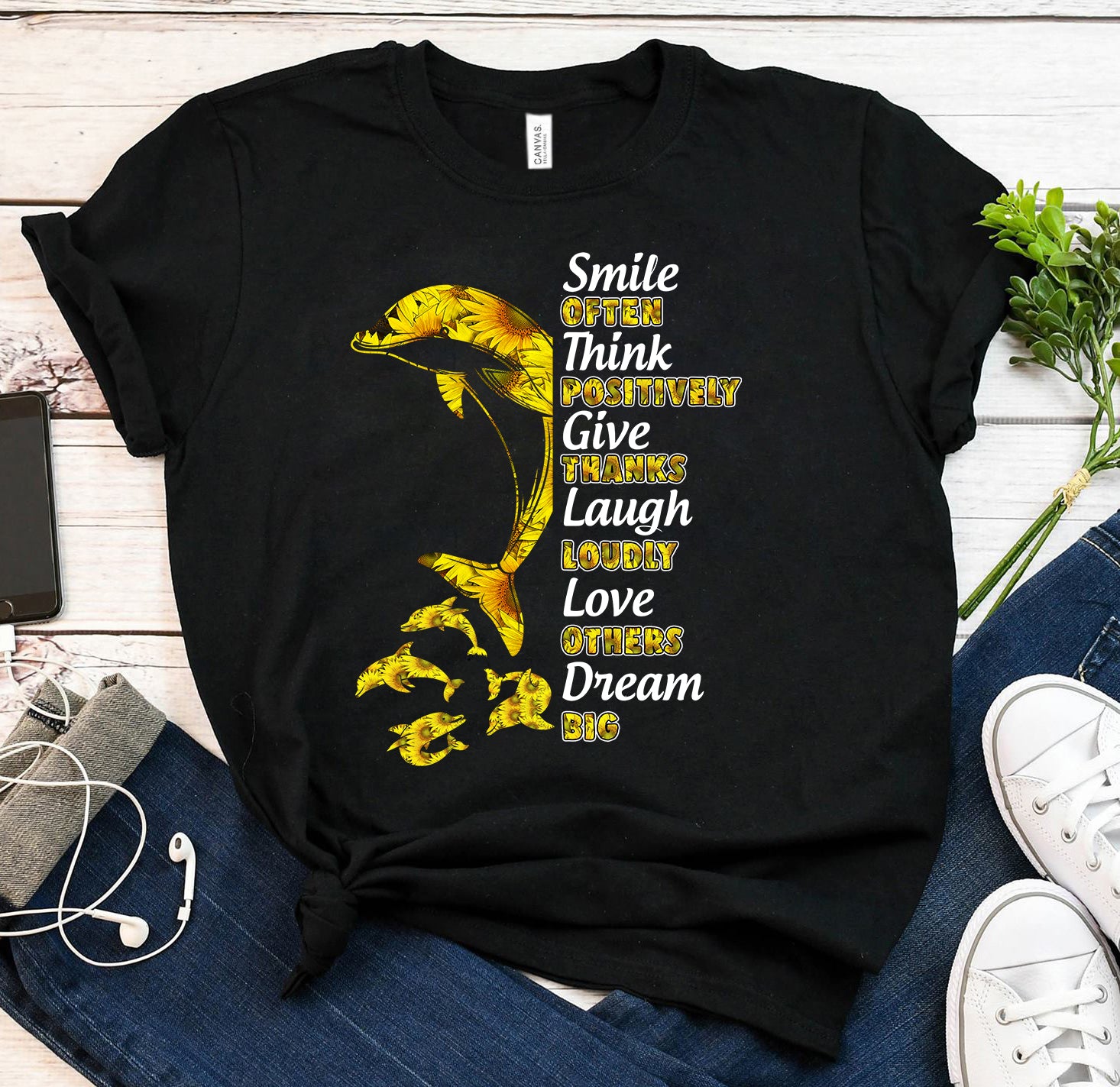 Dolphin Tshirt, Smile Often Think Positively Give Thanks Laugh Loudly Love Others Dream Big