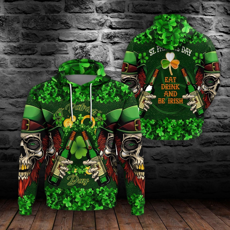 Eat Drink And Be Irish Saint Patrick’S Day Skull 3D All Over Printed Hoodie Shirt For Men Women