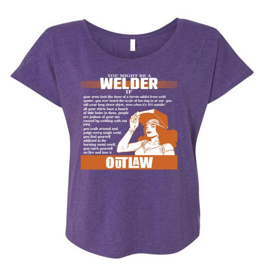 You Might Be A Welder T Shirt, I Love Welding T Shirt, Cool Shirt (Ladies’ Triblend Dolman Sleeve)