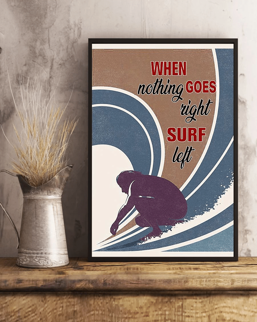 Surfing Poster Canvas – When Nothing Goes Right Surf Left Vintage Home Decor Wall Art Evg80224