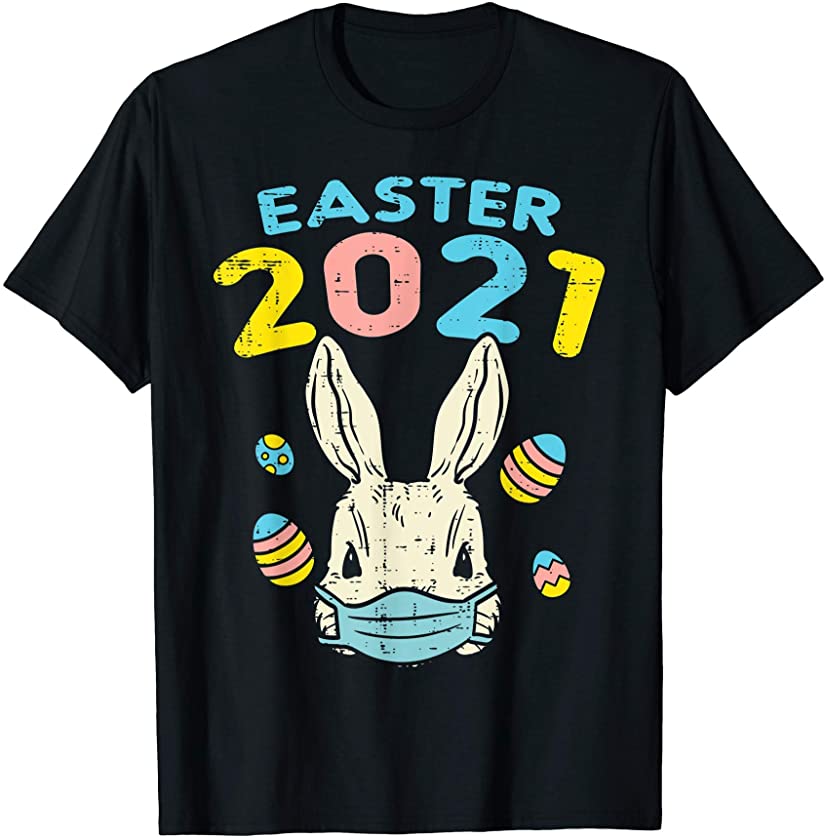 Easter 2021 Bunny Wearing Face Mask Eggs Funny Quarantine T-Shirt