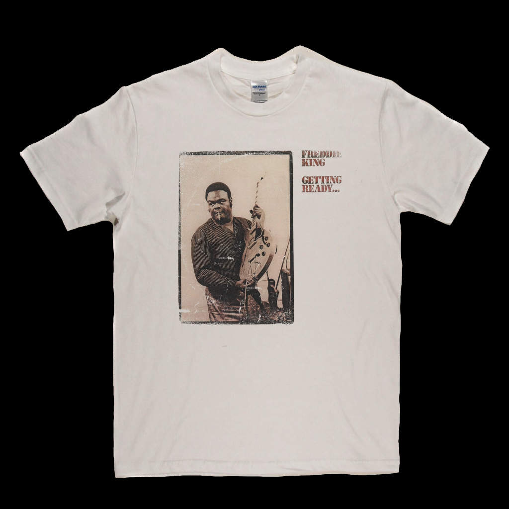 Freddie King Getting Ready T-Shirt