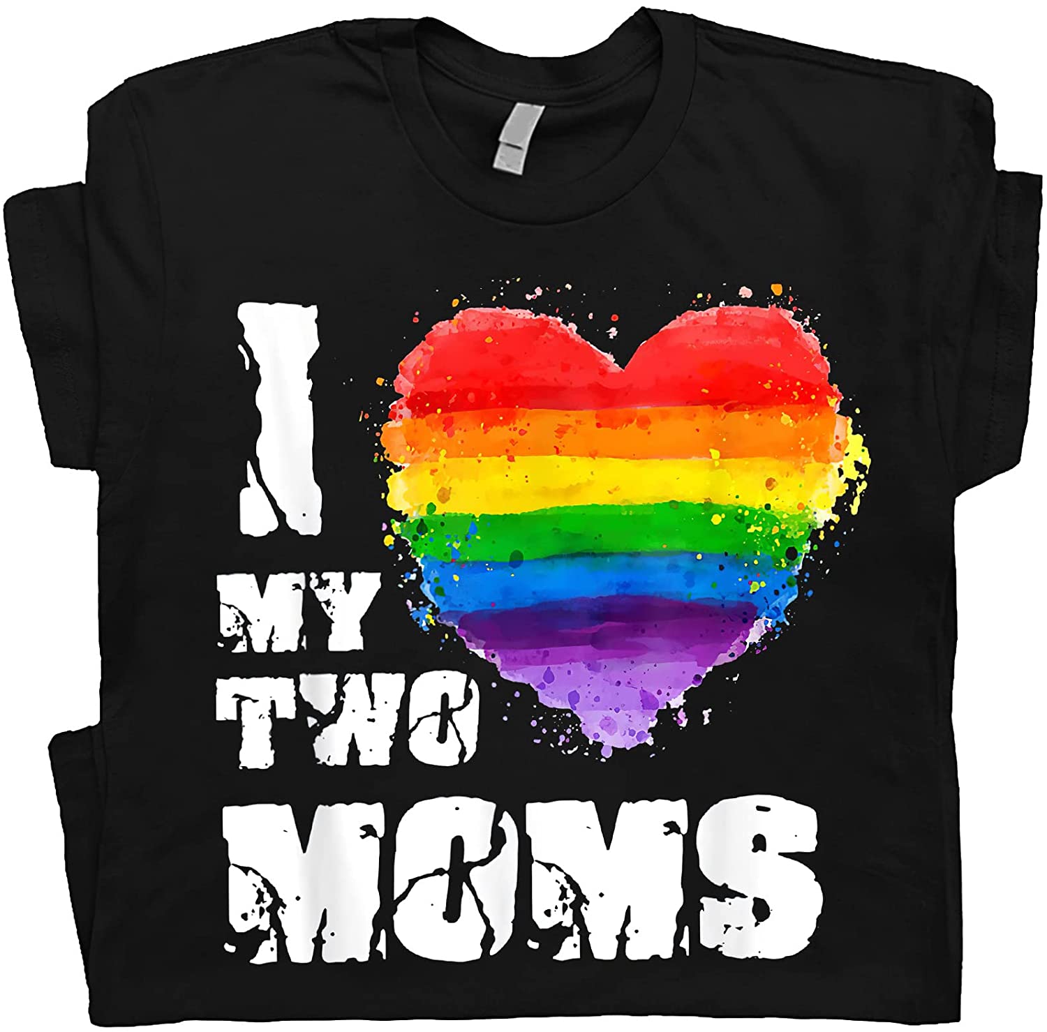 Shirt For Lgbt Gay Bisexual Lesbian, I Love My Two Moms T-Shirt, Unisex Lgbt Shirt