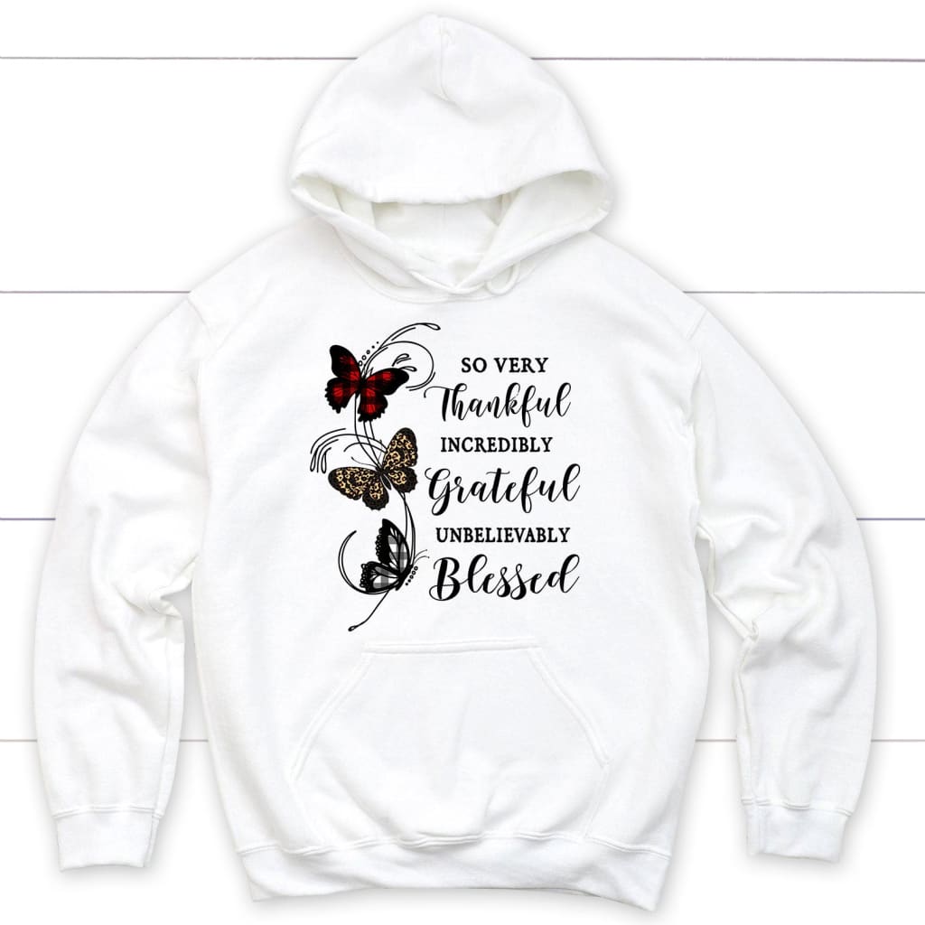 So Very Thankful Grateful Blessed, Butterfly, Christian Hoodie