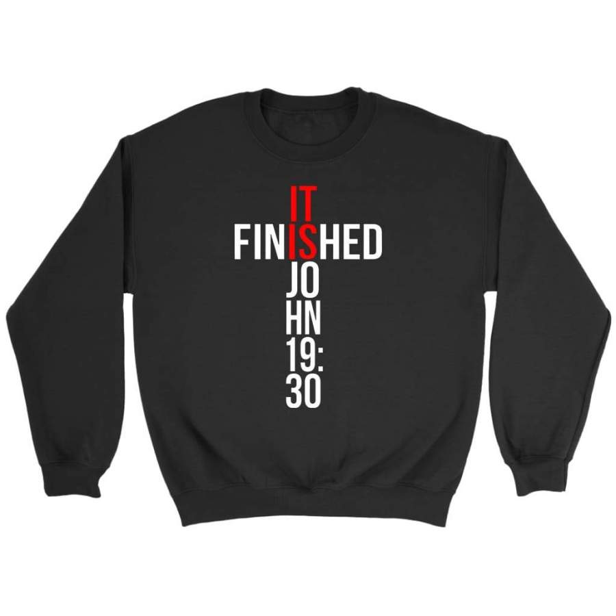 John 19:30 It finished sweatshirts | Christian apparel