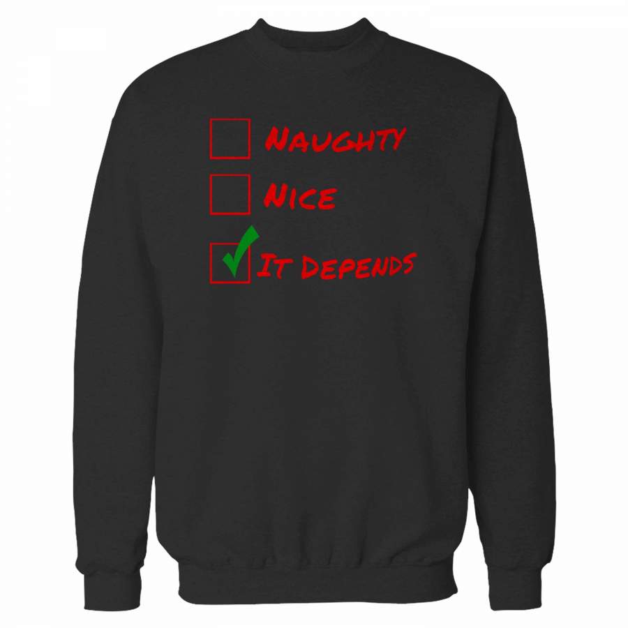 Naughty Or Nice It Depends Santa’s Checklist Funny Christmas Sweatshirt