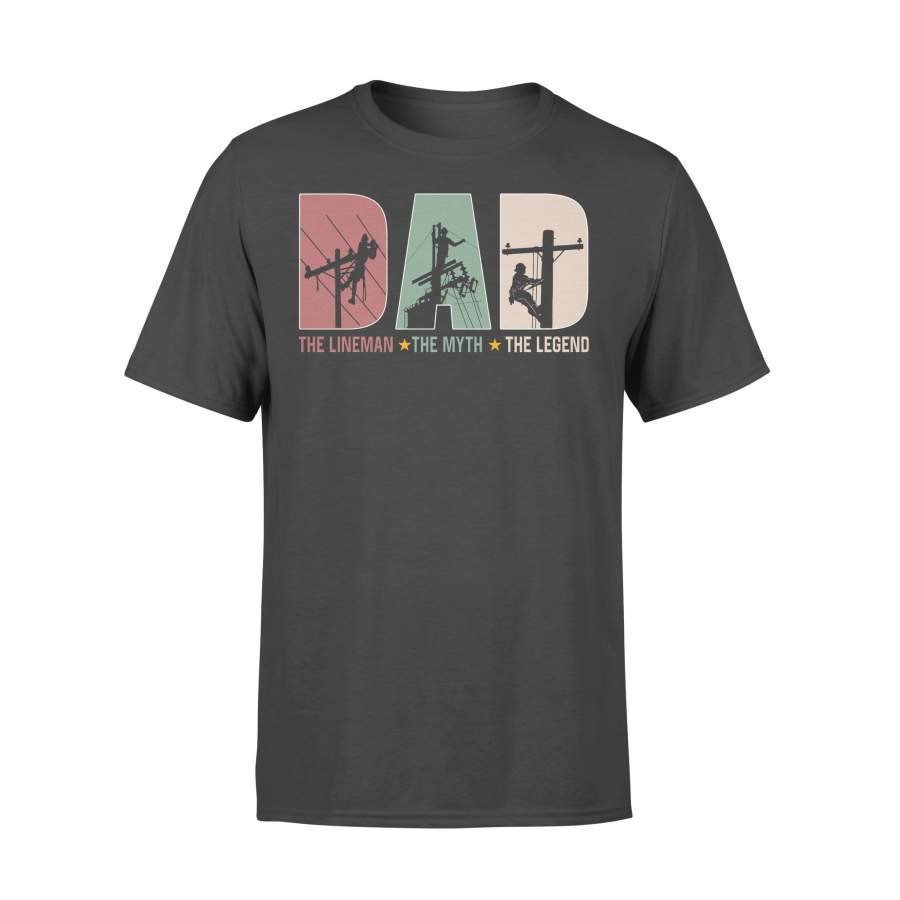 Dad The Lineman The Myth The Legend Father’s Day T-shirt