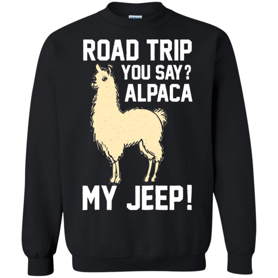 AGR Road trip you say alpaca my jeep Sweatshirt