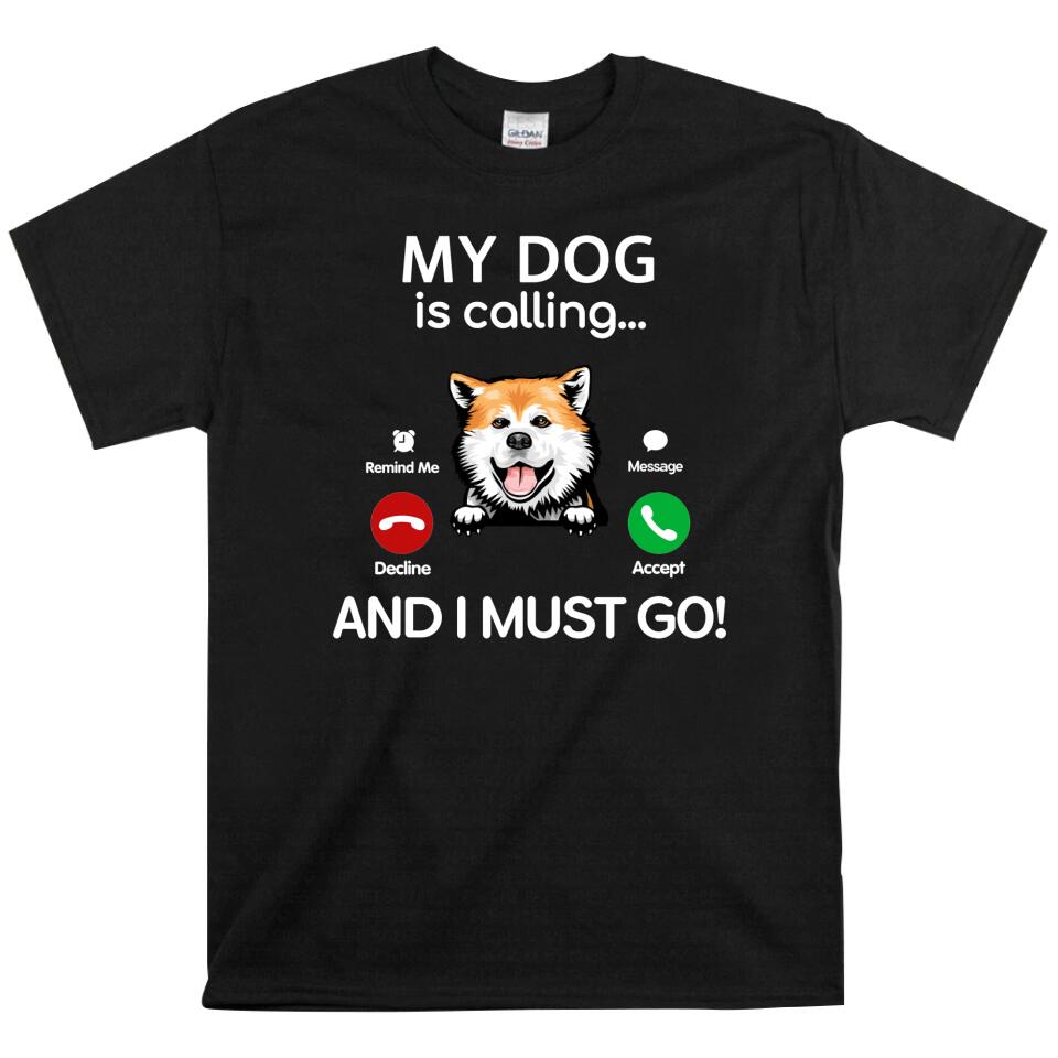 My Dog Is Calling And I Must Go Personalized T Shirts For Dog Lover – Trending Personalized