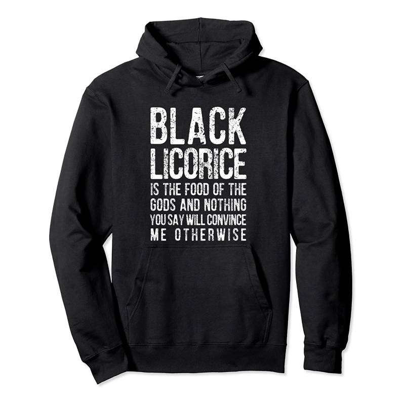 Black Licorice is the Food of the Gods Funny Candy Pullover Hoodie, T Shirt, Sweatshirt