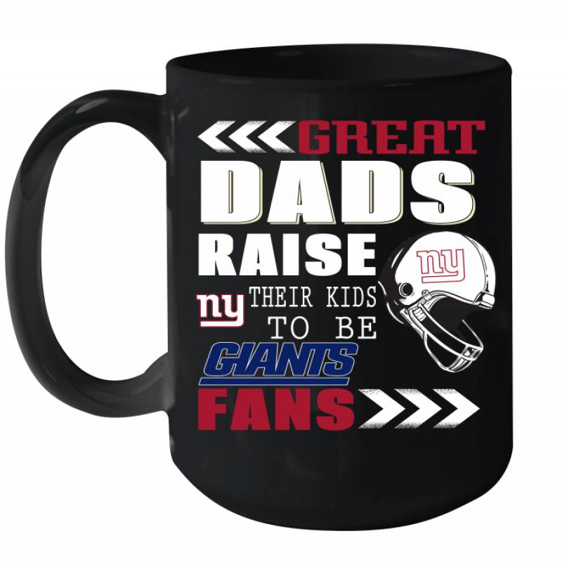 Great Dads Raise Their Kids To Be New York Giants Fans Fathers Day Gift Ceramic Mug 15oz