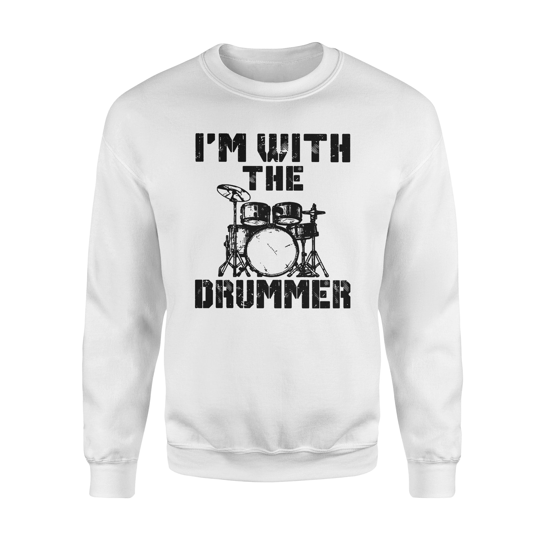 I’m With The Drummer Gift – Standard Crew Neck Sweatshirt