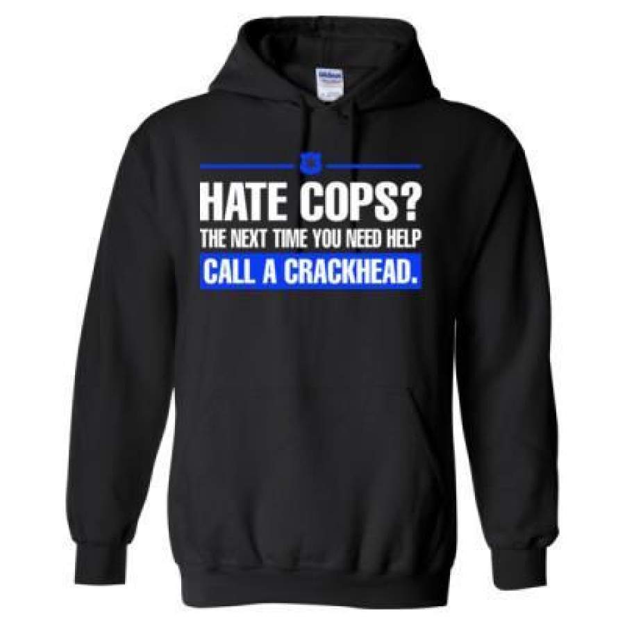 AGR Hate Cops The Next Time You Need Help Call A Crackhead – Heavy Blend™ Hooded Sweatshirt