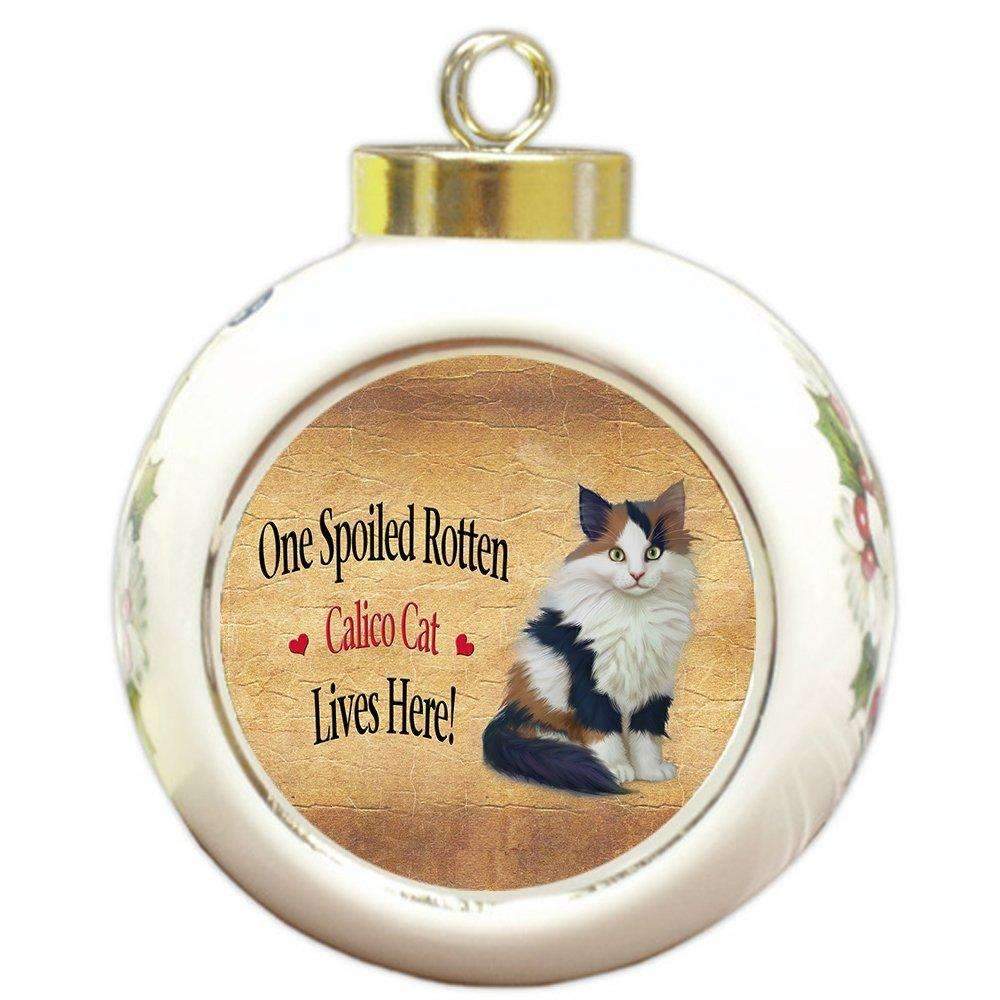 Calico Kitten Spoiled Rotten Cat Round Ball Christmas Ornament