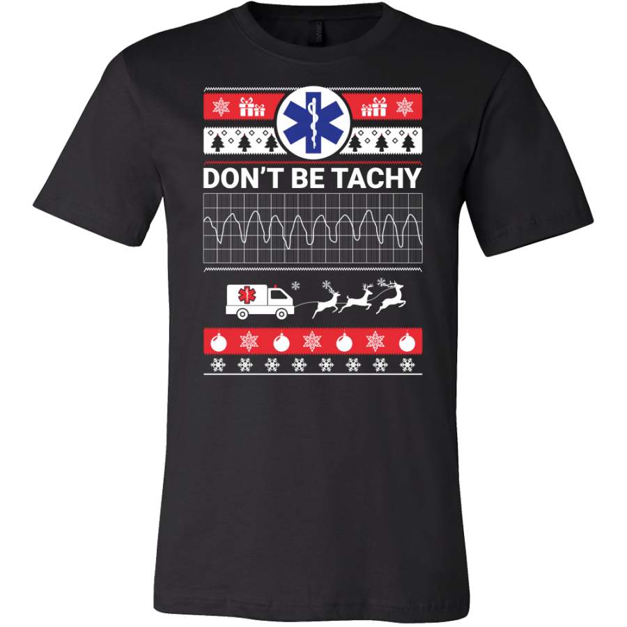 Ugly Christmas Don’t Be Tachy Men Short Sleeve Nurse T Shirt – TL00632SS