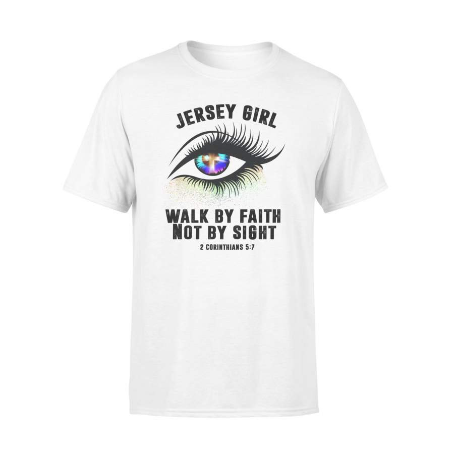 Jersey Girl Walk by faith not by sight Shirt and Hoodie – SPH69