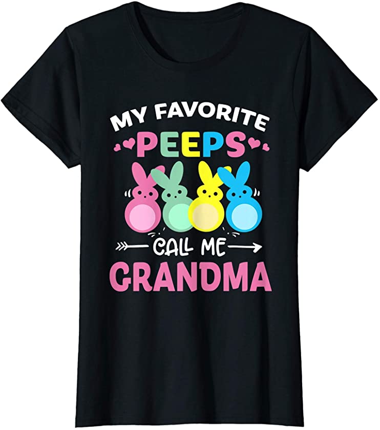 Womens My Favorite Peeps Call Me Grandma Bunny Funny easter day T-Shirt