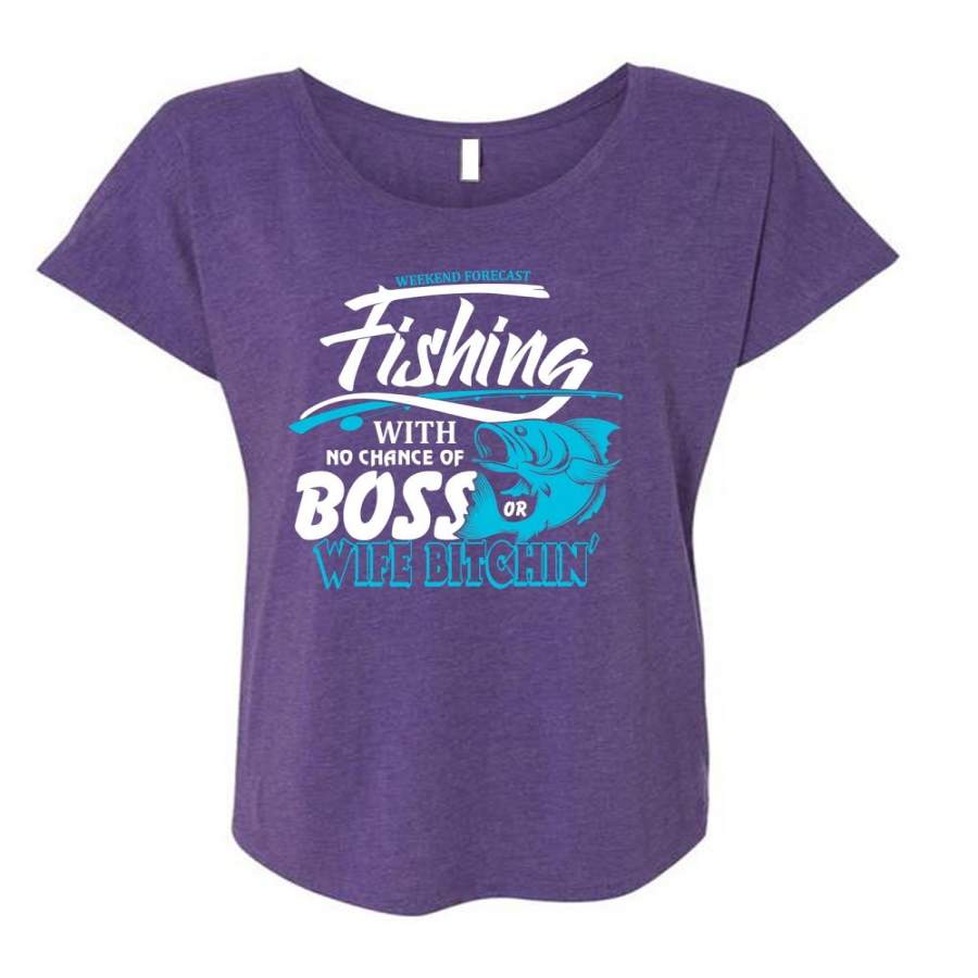 Weekend Forecast Fishing T Shirt, Being A Wife T Shirt, Cool Shirt (Ladies’ Triblend Dolman Sleeve)