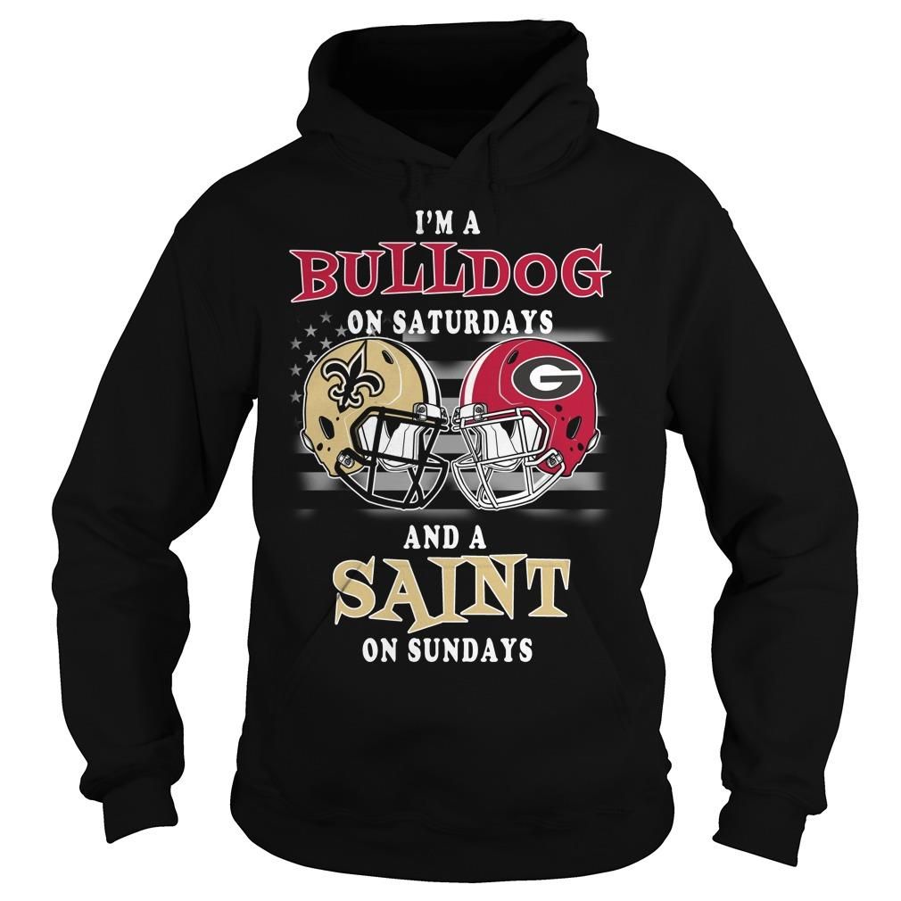 Im A Georgia Bulldogs On Saturdays And A New Orleans Saints On Sundays Football Fans Shirts