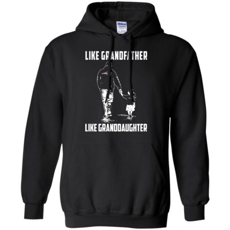 Perfect New England Patriots Like GrandFather Like GrandDaughter t shirt Hoodie