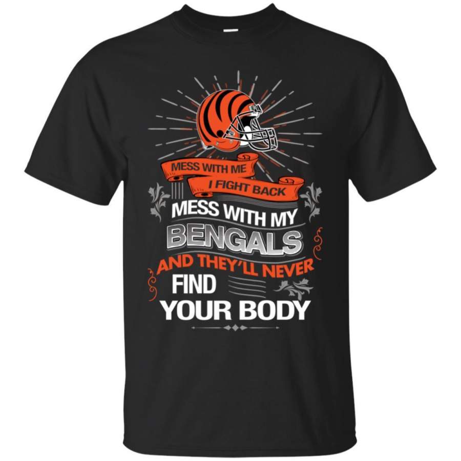 My Cincinnati Bengals And They’ll Never Find Your Body T Shirt