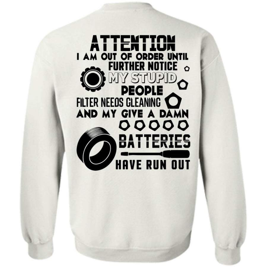 Being A Mechanic T Shirt, I Am Out Of Order Until Further Notice My Stupid Sweatshirt
