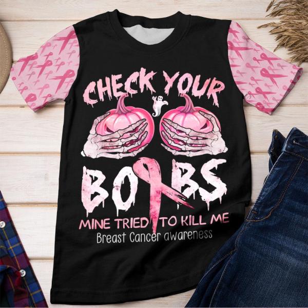 Check Your Boobs Mine Tried To Kill Me Breast Cancer Awareness Skeleton Hand Holding Pumpkin Boobs Breast Cancer 3D Clothes
