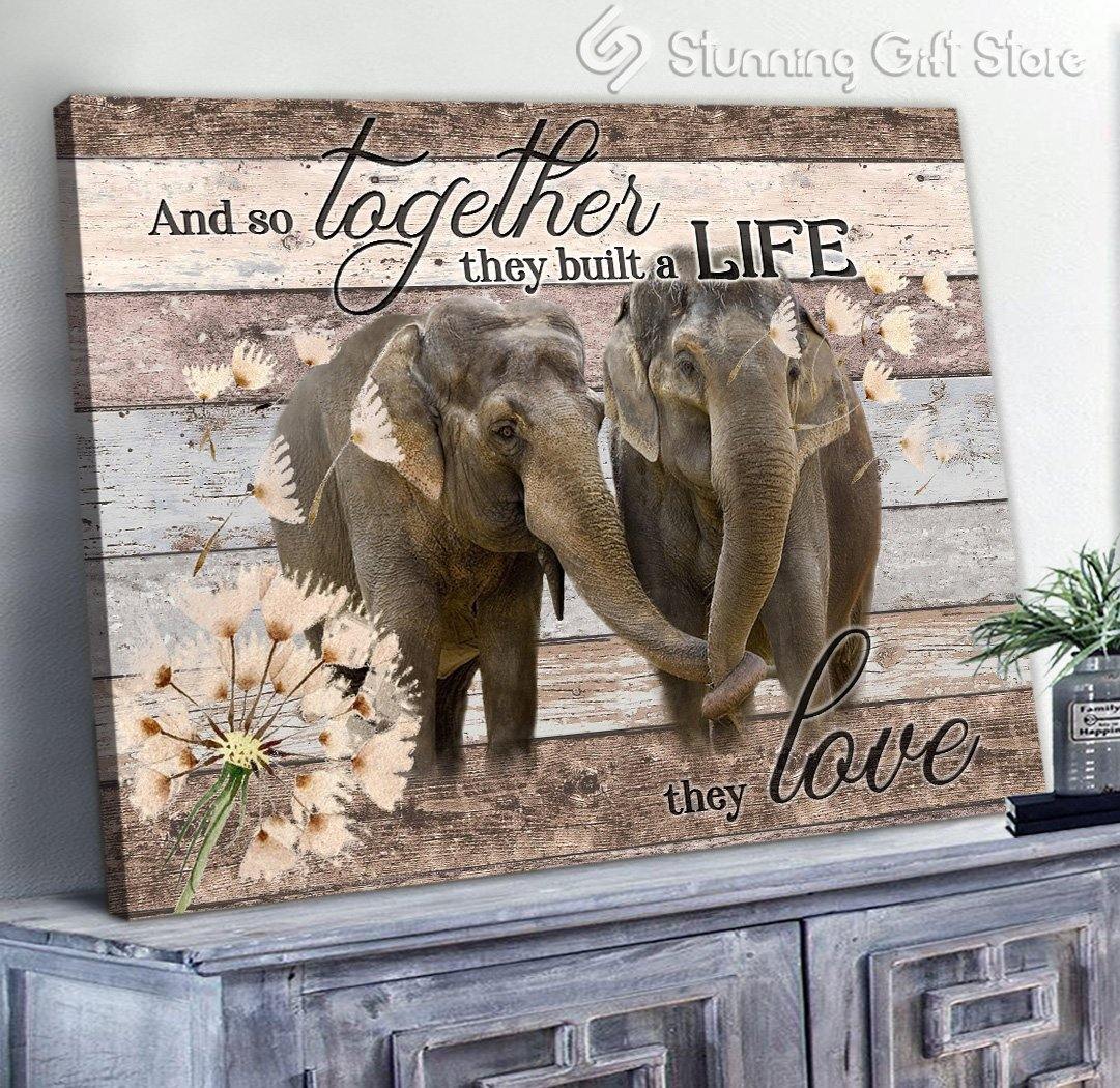 Stunning Gift – Canvas – Elephant – And So Together They Built A Life They Love