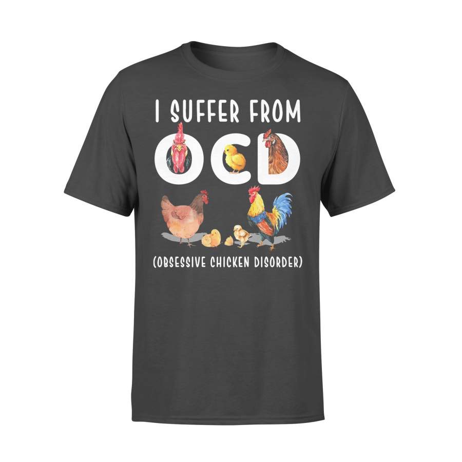 I Suffer From Ocd Obsessive Chicken Disorder Shirt