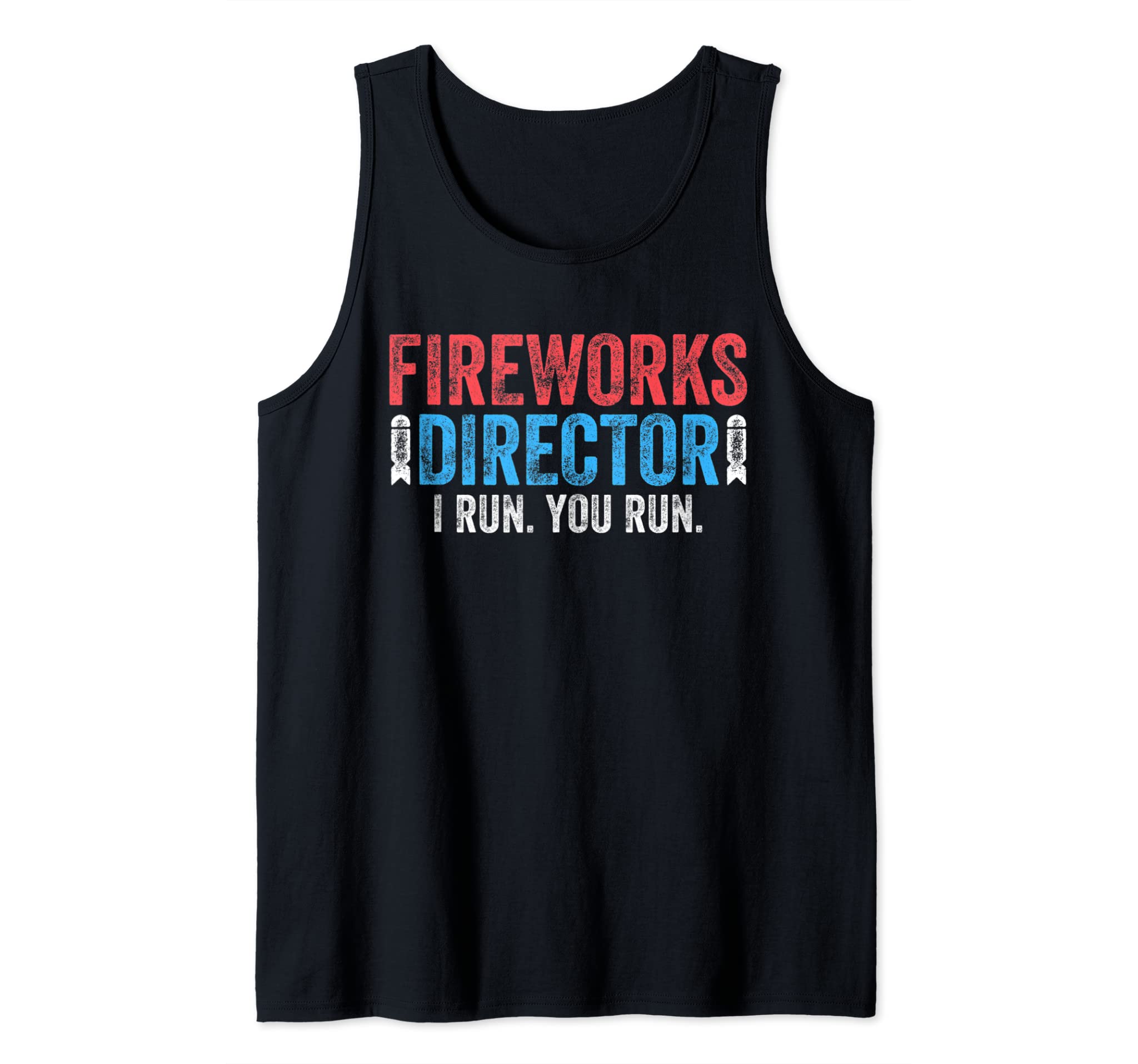 Fireworks Director T-Shirt 4th of July Gift Shirt Tank Top