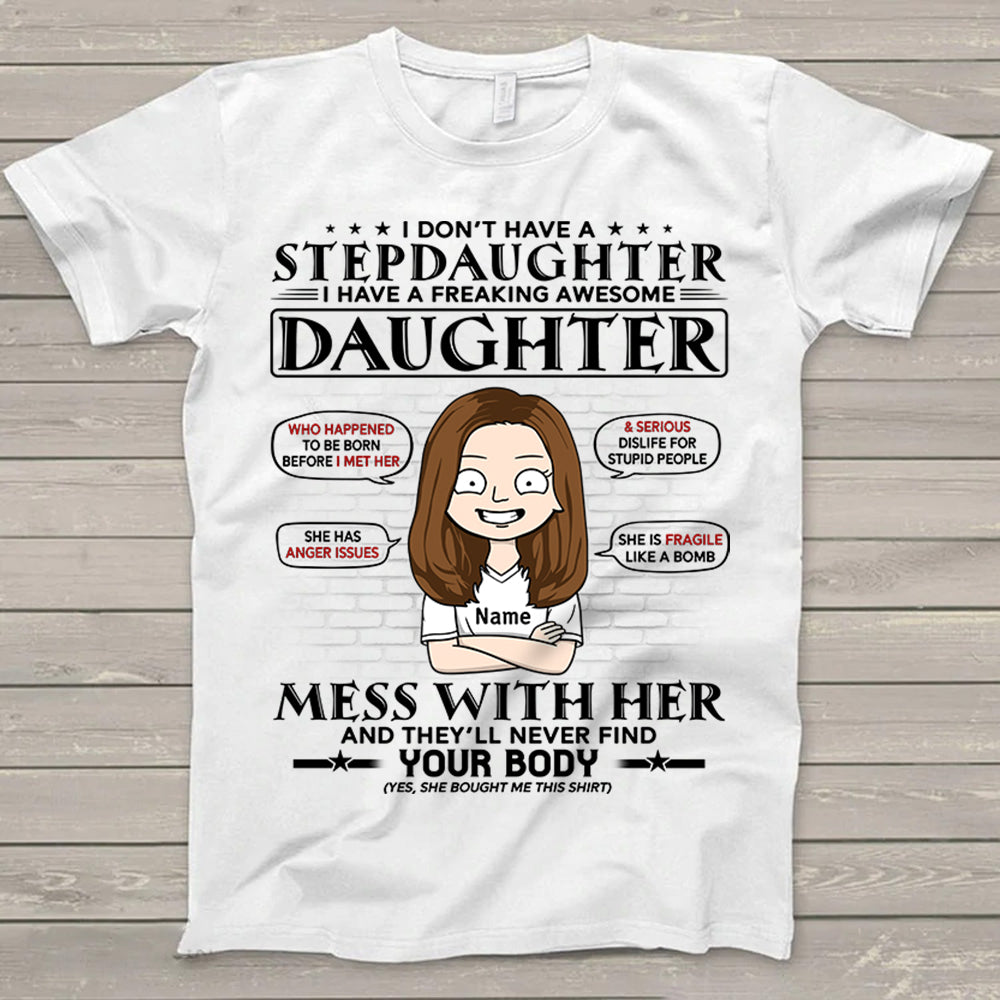 I Don’T Have A Stepdaughter I Have A Freaking Awesome Daughter Personalized T-Shirt For Dad – Funny Birthday Gift For Dad, Husband – Gift From Daughters, Wife Vr2 Trna