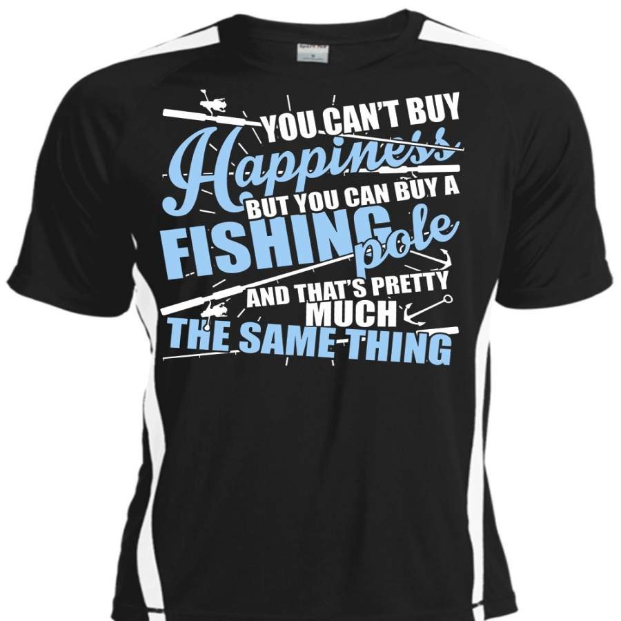 You Can’t Buy Happiness T Shirt, You Can Buy A Fishing Pole T Shirt, Cool Shirt