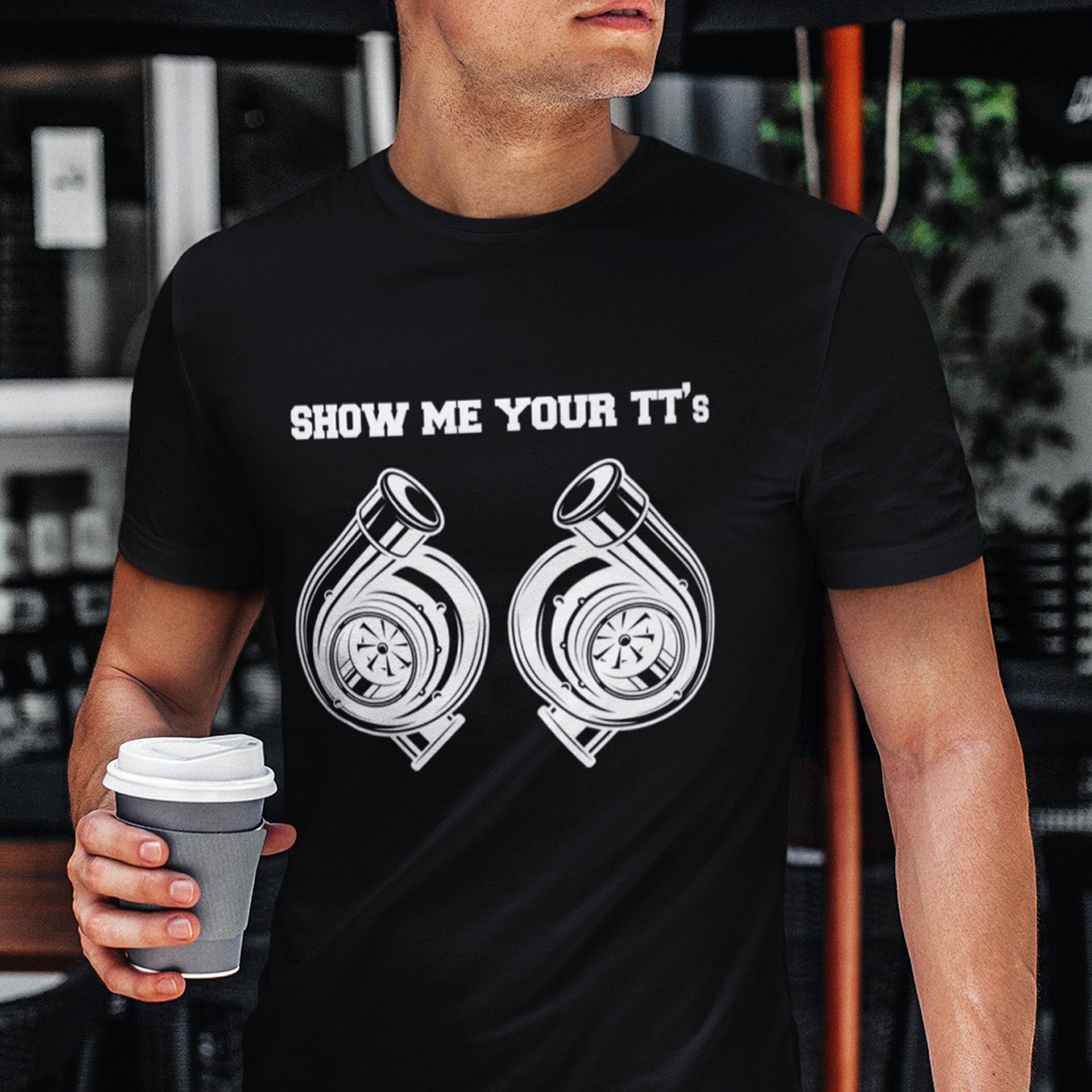 Show Me Your TT’s Funny Shirt | Car Guy Tee, Car Lover Gift, Gift for Car Guy, Boyfriend Gift Tee, Turbo Tee, JDM, Petrol Head, Gear Head