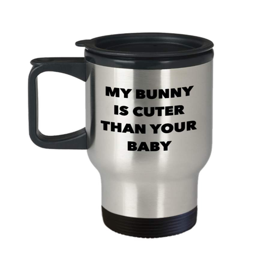 My Bunny is Cuter Than Your Baby Travel Mug Stainless Steel Insulated Coffee Cup