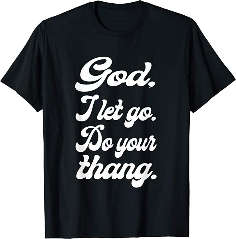 Vintage God I Let Go – Do Your Thang Christian Gift T-Shirt