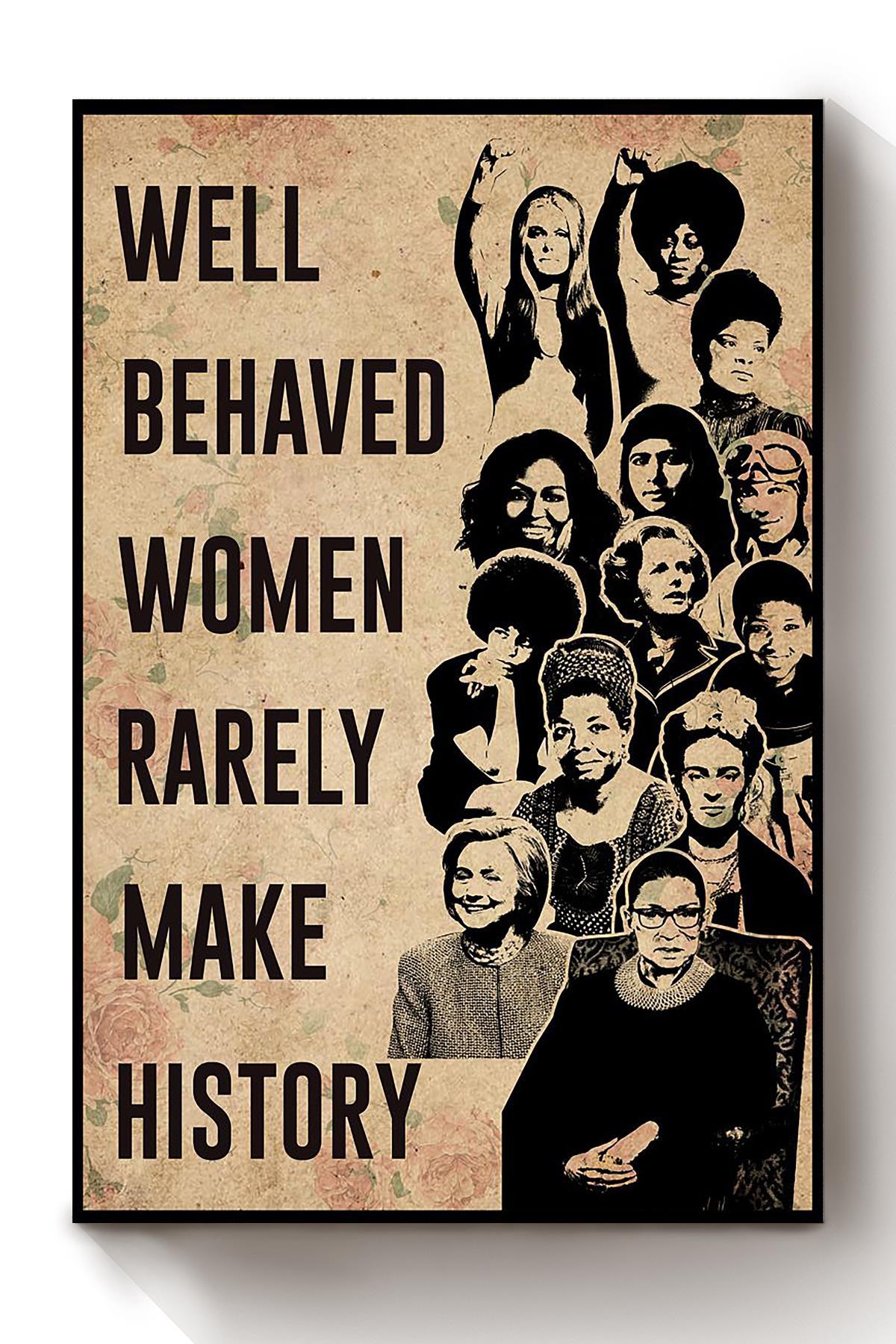 Well Behaved Women Make History Girls Wall Decor Gift For International Women Day Home Decor Girlfriend Canvas