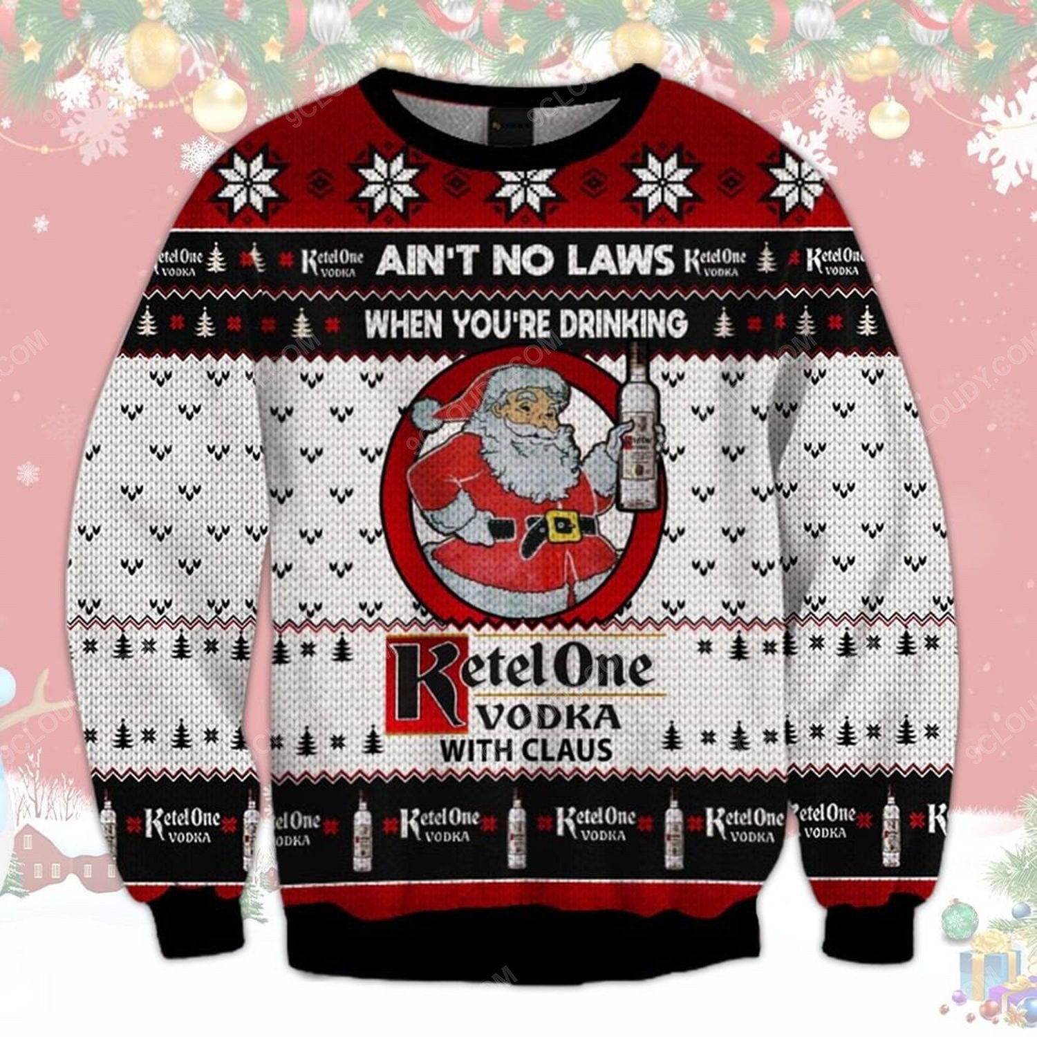 Ain’T No Law When You Drinking Ketel One Vodka Ugly Christmas Sweater 2021 Shirt For Women Men Couple Family Funny Cute