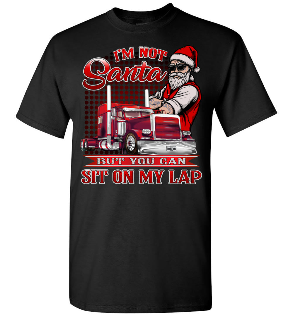 I’M Not Santa But You Can Sit On My Lap Funny Christmas Trucker Shirts