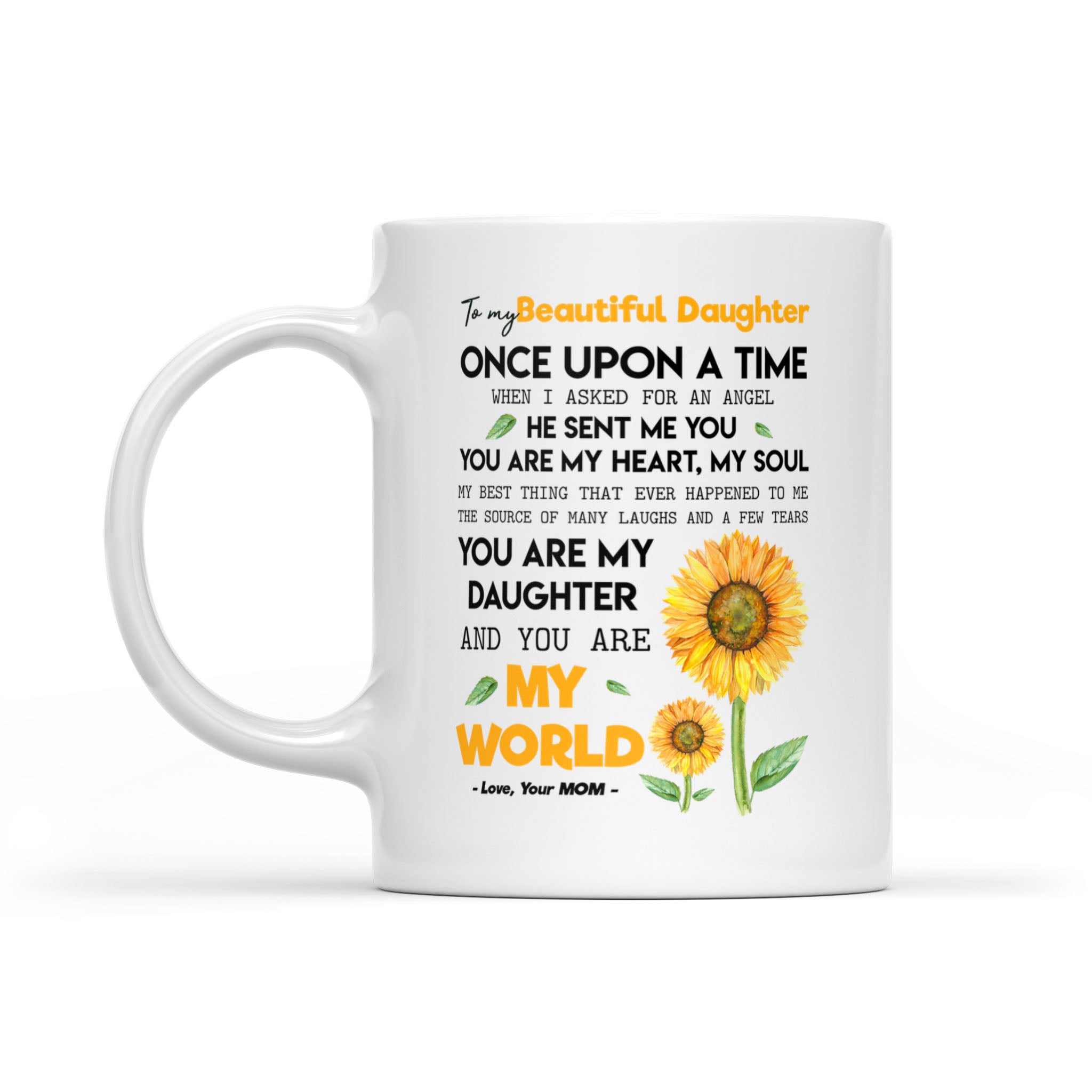 When I Asked For Angel He Sent Me You – White Mug – Unique Birthday, Christmas Gift For Daughter