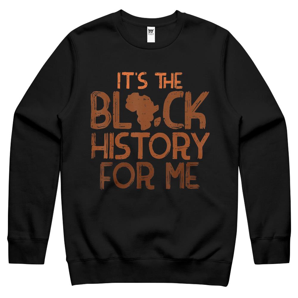 Its Black History For Me African Pride Bhm Men Women Kids Crewneck Sweatshirt