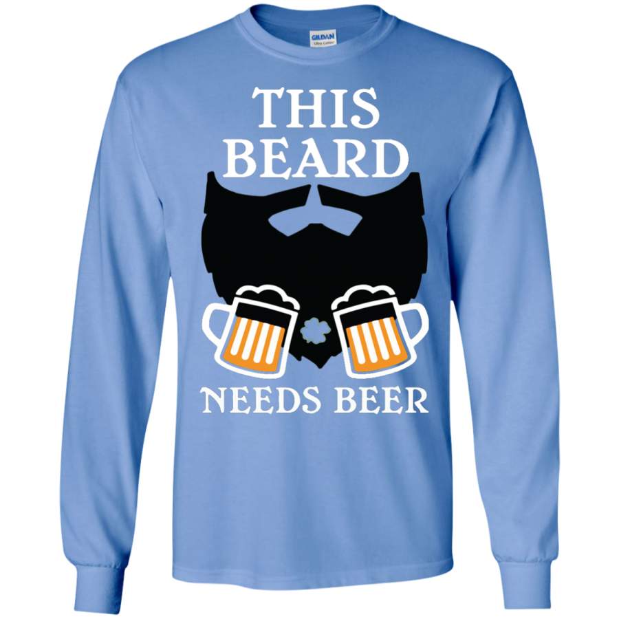 St Patricks Day This Beard Needs Beer – Long Sleeve Ls, Sweatshirt, Hoodie