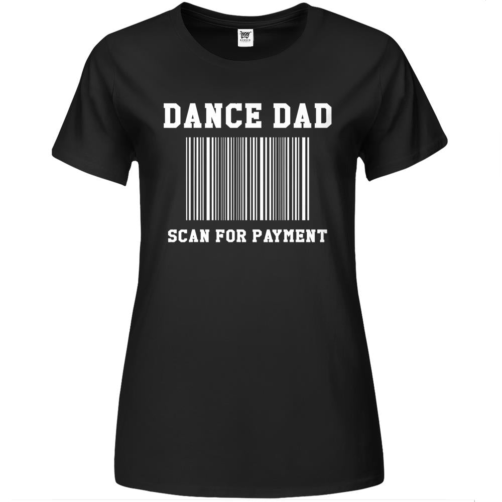 Mens Dance Dad Scan For Payment Dancer Father Dancing Joke Premium Womens Tshirts