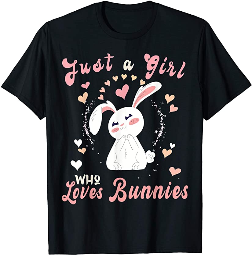 Just A Girl Who Loves Bunnies shirt Cute Bunny Lover Gift T-Shirt