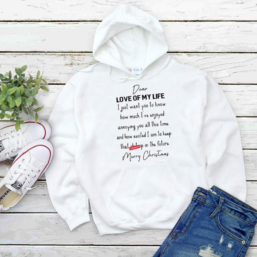 Christmas i just want you to know how much i’ve enjoyed annoying you all this time merry christmas gift white hoodie for men and women S-5XL