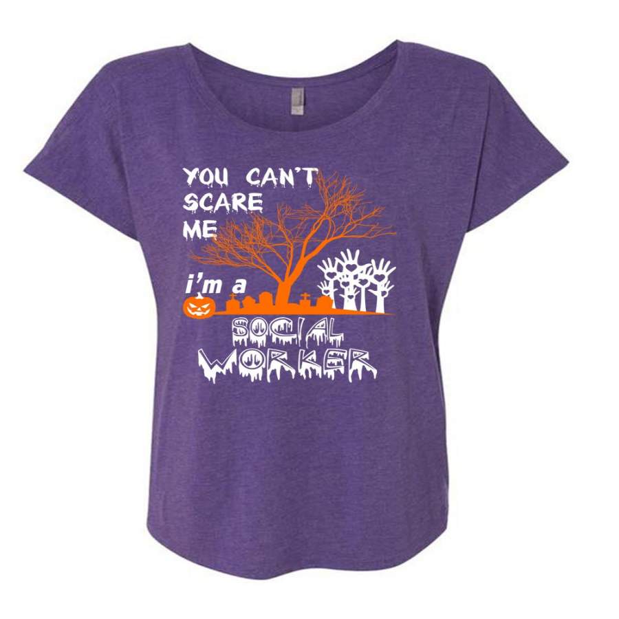 You Can’t Scare Me T Shirt, I’m A Social Worker T Shirt, Cool Shirt (Ladies’ Triblend Dolman Sleeve)